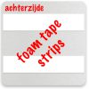 foam tape aan de achterzijde